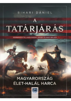 A tatárjárás - Magyarország élet-halál harca