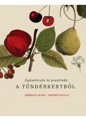 Gyümölcsök és praktikák a Tündérkertből