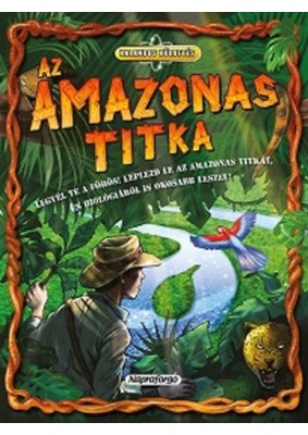 Az Amazonas titka - Kalandos küldetés 