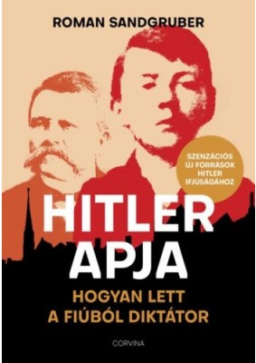 Hitler apja - Hogyan lett a fiúból diktátor
