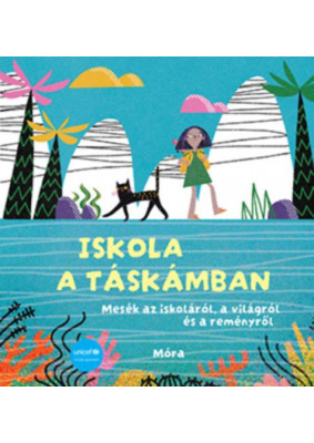 Iskola a táskámban - Unicef mesekönyv