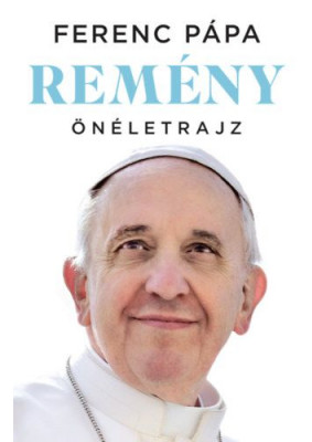 Remény - Önéletrajz