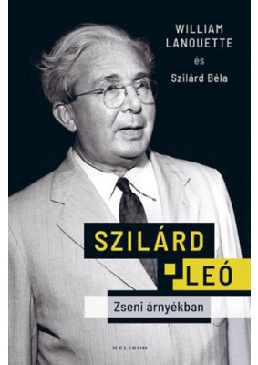 Szilárd Leó - Zseni árnyékban