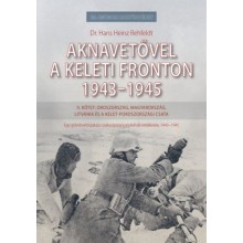 Aknavetővel a keleti fronton, 1943-1945 - II. kötet: Oros...