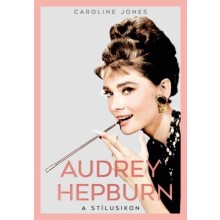 Audrey Hepburn - A stílusikon