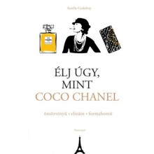 Élj úgy, mint Coco Chanel 