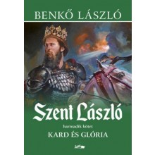 Szent László III. - Kard és glória