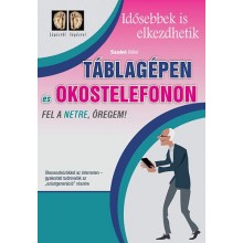 Táblagépen és okostelefonon fel a netre öregem! 