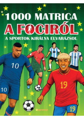 1000 matrica a fociról - A sportok királya elvarázsol