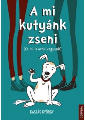 A mi kutyánk zseni - (És mi is azok vagyunk)