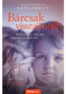 Bárcsak visszajönnél