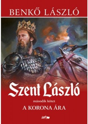 Szent László II. - A korona ára