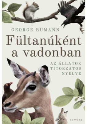 Fültanúként a vadonban - Az állatok titokzatos nyelve