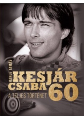 Kesjár Csaba 60 - A teljes történet