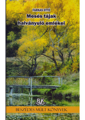 Mesés tájak halványuló emlékei
