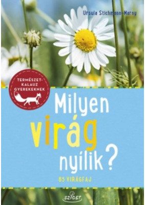 Milyen virág nyílik? - 85 virágfaj