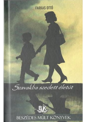 Szavakba szedett életút