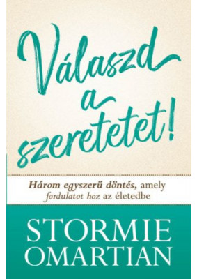 Válaszd a szeretetet!