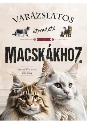 Varázslatos útmutató a macskákhoz